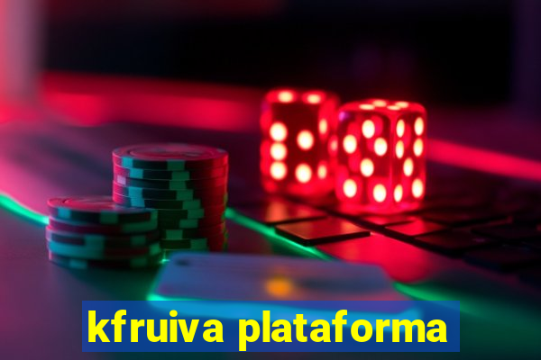 kfruiva plataforma